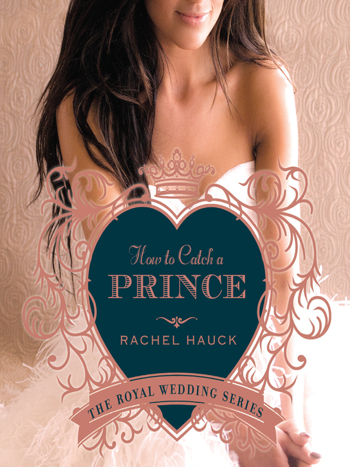 Title details for How to Catch a Prince by Rachel Hauck - Available